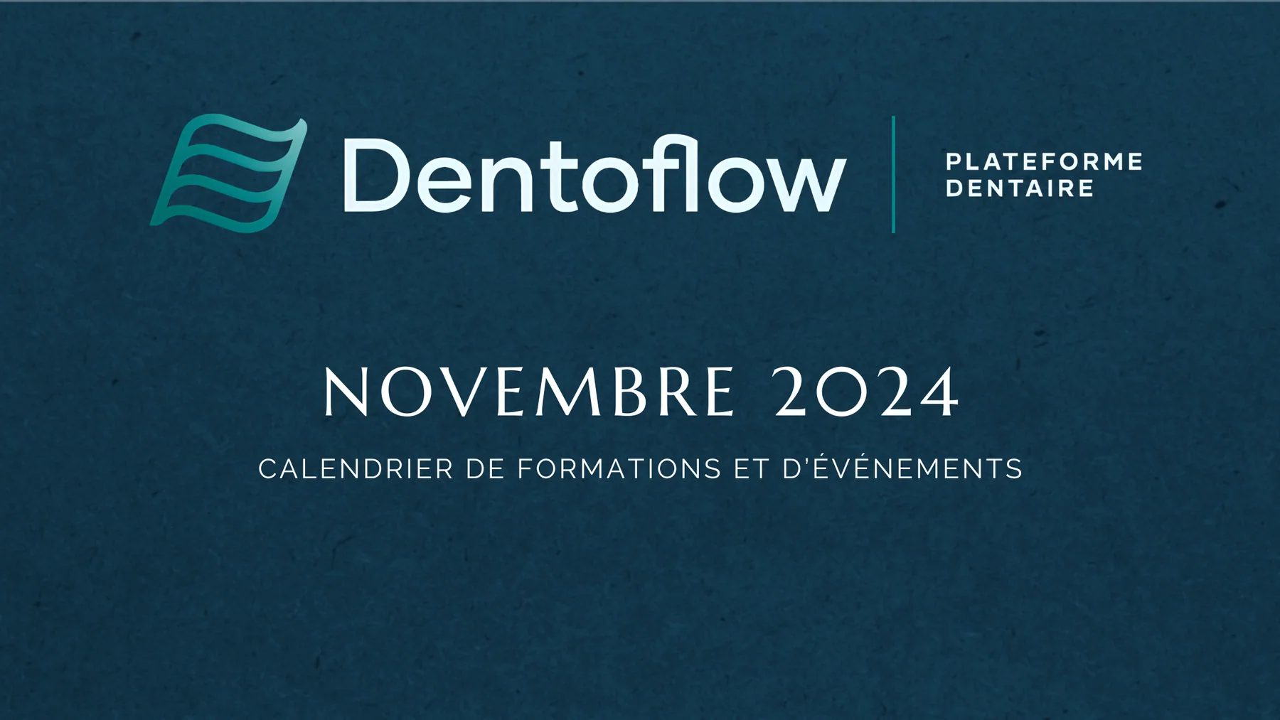 À ne pas manquer en novembre : formations et événements dentaires sur Dentoflow